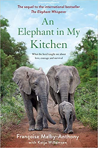 An-Elephant-in-My-Kitchen--What-the-Herd-Taught-Me-About-Love,-Courage-and-Survival