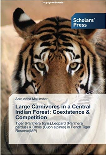 Large-Carnivores-in-a-Central-Indian-Forest--Coexistence-n-Competition--Tiger,-Leopard-n-Dhole-in-Pench-Tiger-Reserve